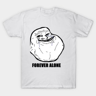 Forever Alone T-Shirt